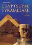 Kniha: Průvodce egyptskými pyramidami - Alberto Siliotti