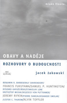 Kniha: Obavy a naděje - Rozhovory o budoucnosti - Jacek Žakowski