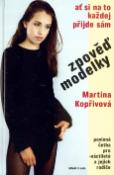 Kniha: Zpověď modelky - Ať si na to každej přijde sám - Martina Kopřivová