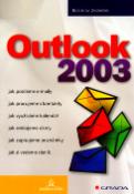 Kniha: Outlook 2003 - Jak posíláme e-maily, jak pracujeme s kontakty, jak využíváme kalendář... - Rostislav Zedníček