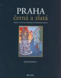 Kniha: Praha černá a zlatá - výjevy ze života jednoho evropského města - Peter Demetz