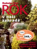 Kniha: Rok v naší zahradě - Všechno o okrasné i užitkové zahradě den po dni - neuvedené, Radoslav Šrot