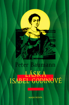 Kniha: Láska Isabel Godinové - Peter Baumann