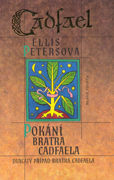 Kniha: Pokání bratra Cadfaela - Dvacátý případ bratra Cadfaela - Ellis Petersová