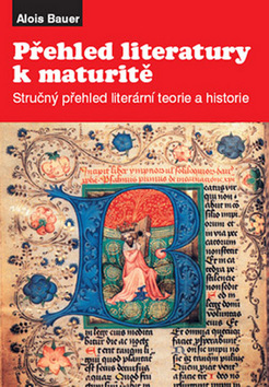 Kniha: Přehled literatury k maturitě - Alois Bauer