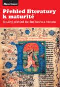 Kniha: Přehled literatury k maturitě - Alois Bauer