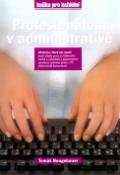 Kniha: Profesionálem v administrativě - učebnice, která váš naučí: psaní deseti prsty ... - Tomáš Neugebauer