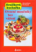 Kniha: Ovocné moučníky bez vážení - Hrníčková kuchařka - Eva Sýkorová, Jaroslava Pechová