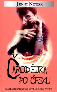 Kniha: Čarodějka po česku - Slabikář pro spokojené, věčně mladé kouzelnice - Jenny Nowak