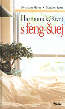 Kniha: Harmonický život s feng-šuej - Günther Sator, Hermann Meyer, André