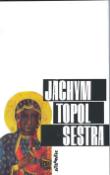 Kniha: Sestra - Jáchym Topol