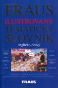 Kniha: Ilustrovaný tématický slovník anglicko-český - Tematicky uspořádaná slovní zásoba slovní spojení . Vizualizace slovní zásoby - Jaroslav Staněk, neuvedené, Martina Hovorková