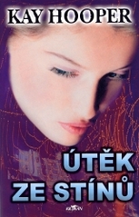Kniha: Útěk ze stínů - Kay Hooper