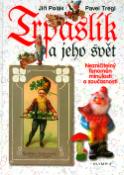 Kniha: Trpaslík a jeho svět - Nezničit.fenomén minul.a souč. - Jiří Polák, Pavel Tregl