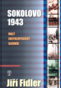 Kniha: Sokolovo 1943 - Malý encyklopedický slovník - Jiří Fidler