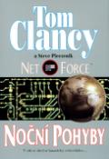 Kniha: Net Force Noční pohyby - V síti se skrývá fanatický světovládce... - Steve Pieczenik, Tom Clancy