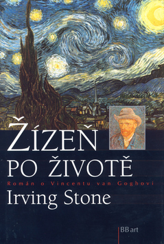 Kniha: Žízeň po životě - Román o Vincentu van Goghovi - Irving Stone