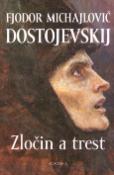 Kniha: Zločin a trest - Fiodor Michajlovič Dostojevskij