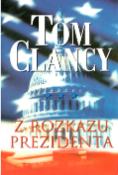 Kniha: Z rozkazu prezidenta - Tom Clancy