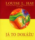Kniha: Já to dokážu - Jak využít tehniky utvrzování se ke změně svého života - Louise L. Hayová