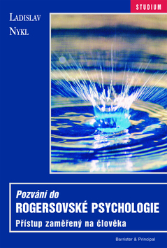 Kniha: Pozvání do rogersovské psychologie - Přístup zaměřený na člověka - Ladislav Nykl, Michal Lutovský