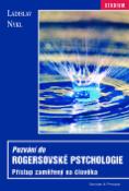 Kniha: Pozvání do rogersovské psychologie - Přístup zaměřený na člověka - Ladislav Nykl, Michal Lutovský