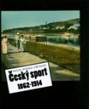 Kniha: Český sport 1862-1914 - Michal Ninger, Jiří Koliš