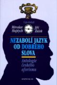 Kniha: Nezabolí jazyk od dobrého slova - Antologie českého aforismu - Miroslav Huptych, Jiří Žáček