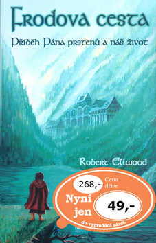 Kniha: Frodova cesta - Příběh Pána prstenů a náš život - Robert Ellwood