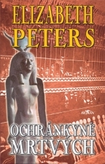 Kniha: Ochránkyně mrtvých - Elizabeth Petersová
