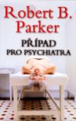 Kniha: Případ pro psychiatra - Robert B. Parker