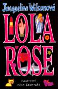 Kniha: Lola Rose - Jacqueline Wilsonová, Nick Sharratt