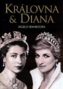 Kniha: Královna a Diana - Vztah mezi královnou a princeznou - Ingrid Sewardová