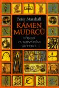 Kniha: Kámen mudrců - Výprava za tajemstvím alchymie - Peter Marshall