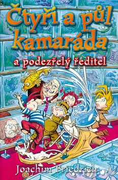 Kniha: Čtyři a půl kamaráda a podezřelý ředitel - Joachim Friedrich, Libor Páv