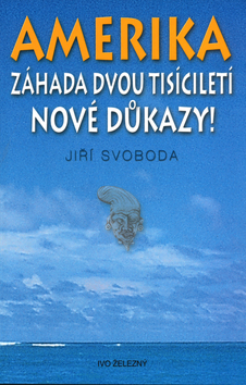 Kniha: Amerika Záhada dvou tisíciletí Nové důkazy! - Nové důkazy! - Jiří Svoboda, neuvedené