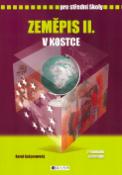 Kniha: Zeměpis II. v kostce pro střední školy - regionální geografie - Karel Kašparovský