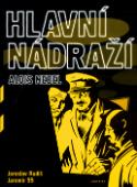 Kniha: Hlavní nádraží - Alois Nebel - Alois Nebel, Jaroslav Rudiš, Jaromír 99