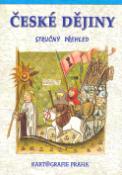 Kniha: České dějiny Stručný přehled - Dagmar Ježková, Eva Semotanová
