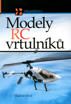 Kniha: Modely RC vrtulníků - Vladimír Brož