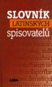 Kniha: Slovník latinských spisovatelů - Přehled latinského písemnictví starověku a středověku - Eva Kuťáková