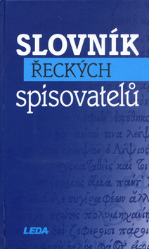 Kniha: Slovník řeckých spisovatelů - Růžena Dostálová, Růžena Dostálová