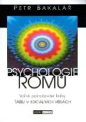 Kniha: Psychologie Romů - Volné pokračování knihy Tabu v sociálních vědách - Petr Bakalář