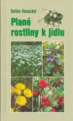 Kniha: Plané rostliny k jídlu - Detlev Henschel, Harald Tondern