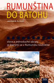 Kniha: Rumunština do batohu - slova a jednoduché obraty, se kterými se v Rumunsku neztratíte - Jaromír Plíšek