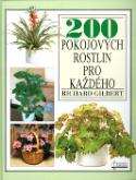 Kniha: 200 pokojových rostlin pro k. - Richard Gilbert