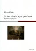 Kniha: Iniciace, rituály, tajné společnosti Mystická zrození - Mystická zrození - Mircea Eliade