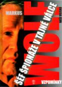 Kniha: Šéf špionáže v tajné válce - Vzpomínky - Markus Wolf