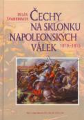 Kniha: Čechy na sklonku napoleonských válek - 1810 - 1815 - Milan Švankmajer