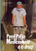 Kniha: Medicínmani a ti druzí - Harald Tondern, Pavel Pafko